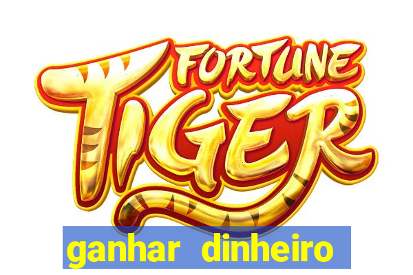 ganhar dinheiro jogando na internet